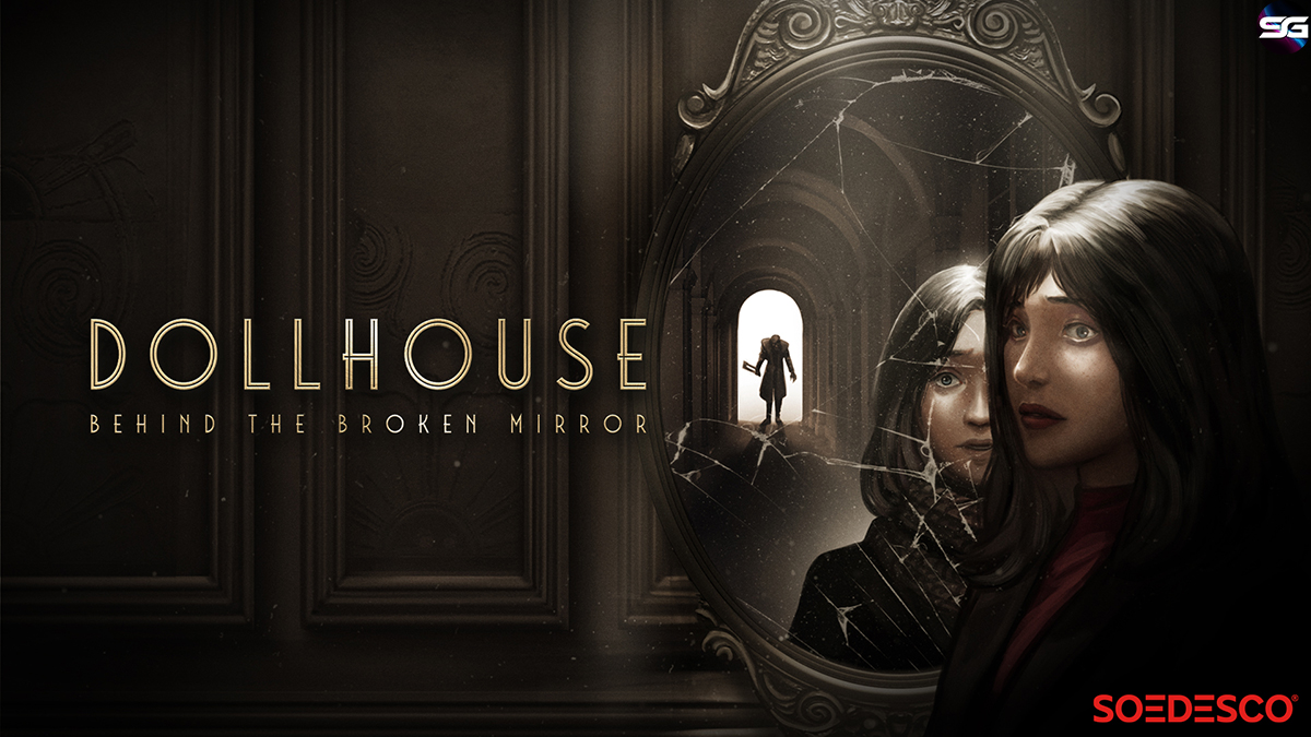 SOEDESCO revela un nuevo y escalofriante tráiler de Dollhouse: Behind The Broken Mirror