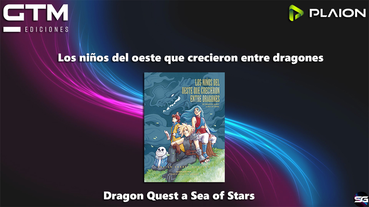 Anunciado el libro Los niños del oeste que crecieron entre dragones, de Dragon Quest a Sea of Stars 